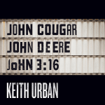 Keith Urban - John Cougar, John Deere, John 3:16